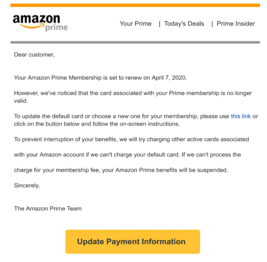 Amazonプライムからのものであると称するフィッシングPDF「お客様各位 Amazonプライムメンバーシップが2020年4月7日に更新される予定です。プライムメンバーシップに関連付けられたカードが無効になっていることがわかりました。」そこから、ユーザーに「支払い情報の更新」を促し、資格情報の窃取を開始します。このようなEコマース詐欺は、私たちが観測したPDFファイルのフィッシング詐欺のなかで上位のものの1つでした。 