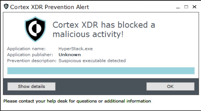 画像 22 は、Cortex XDR Prevention Alert ウィンドウのスクリーンショットです。Cortex XDR has blocked a malicious activity!Application name: HyperStackApplication publisher: UnknownPrevention description: Suspicious executable detected